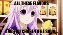 Nep All These Flavors And You Chose To Be Sour GIF - Nep All These Flavors And You Chose To Be Sour GIFs