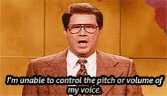 will-ferrell-i-am-unable-to-control-the-pitch-or-volume-of-my-voice.gif