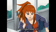 a cartoon of a girl with red hair and the words right professor sasaki is it