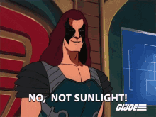 No Not Sunlight Zartan GIF - No Not Sunlight Zartan Gi Joe A Real American Hero GIFs
