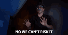 No We Cant Risk It Anthony Mennella GIF