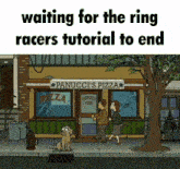 a cartoon of panucci 's pizza waiting for the ring racers to end