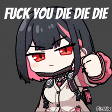 a picture of a girl with red eyes and the words " fuck you die die die "