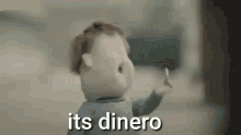 Its Dinero GIF - Its Dinero GIFs