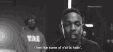 Kendrick Feel Ya GIF - Kendrick Feel Ya Hatin GIFs