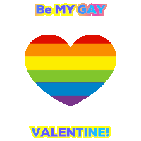 a rainbow heart with the words be my gay love is love valentine on it