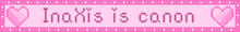 a pink banner with the words inaxis is canon on it