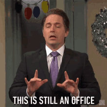 This Is Still An Office Be Professional GIF