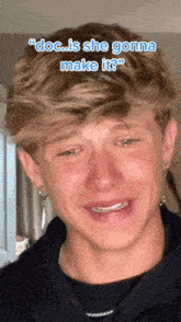 a young man is crying with the words " doc..is she gonna make it " above him