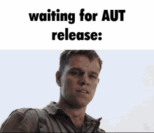 Aut A Universal Time GIF - Aut A Universal Time Waiting For Aut Release GIFs