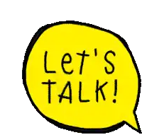 a yellow speech bubble with the words let 's talk written inside of it