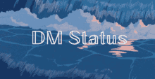 dm status
