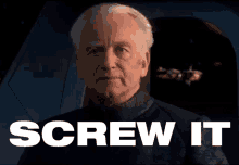Palpatine Star Wars GIF - Palpatine Star Wars Screw It GIFs