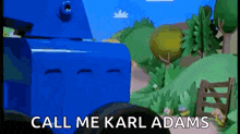 a cartoon scene with a blue box and the words `` call me karl adams '' .