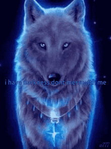 wolf as a beast wolf blue wolf i have darkness dont mess with me