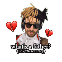 a man with dreadlocks and sunglasses is surrounded by broken hearts and says what 's a father