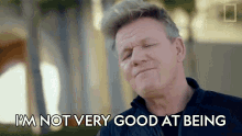 Im Not Very Good At Being Crap At Doing Something Gordon Ramsay GIF - Im Not Very Good At Being Crap At Doing Something Gordon Ramsay Uncharted GIFs