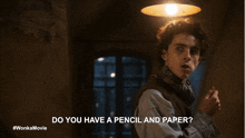 Do You Have A Pencil And Paper Willy Wonka GIF - Do You Have A Pencil And Paper Willy Wonka Timothée Chalamet GIFs