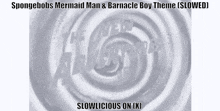 spongebob 's mermaid man and barnacle boy theme slowed