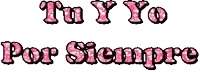 the words tu y yo por siempre are written in pink glitter