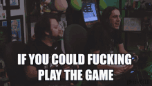 If You Could Fucking Play The Game Then You Wouldnt Get Hurt By It GIF - If You Could Fucking Play The Game Then You Wouldnt Get Hurt By It You Suck GIFs