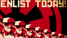 a red poster with stormtroopers and the words enlist today
