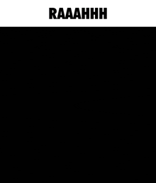 a picture of a monster with the word raaahhh above it