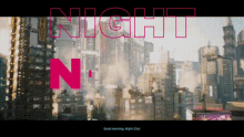 Good Morning Night City Cyberpunk GIF - Good Morning Night City Night Cyberpunk GIFs