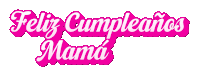 a pink feliz cumpleanos mama sign on a white background