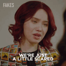 Were Just A Little Scared Zoe GIF - Were Just A Little Scared Zoe Fakes GIFs