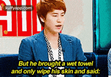 But He Brought A Wet Toweland Only Wipe His Skin And Said:.Gif GIF - But He Brought A Wet Toweland Only Wipe His Skin And Said: Cho Kyuhyun Person GIFs