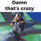 a pixel art of a girl sitting on a rock with the words `` damn that 's crazy '' written above her .