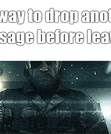 a picture of a man in a military uniform with the words " way to drop and sage before lea " below him