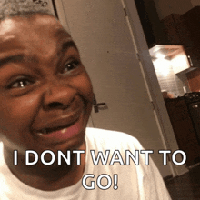 a woman making a funny face with the words " i dont want to go " above her