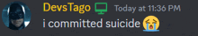 devs tago today at 11:36 pm i committed suicide with a crying emoji