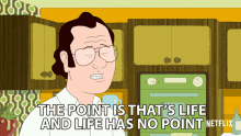 The Point Is Thats Life Life Has No Point GIF - The Point Is Thats Life Life Has No Point Useless GIFs
