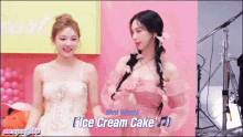 two girls are standing next to each other with the words ice cream cake on the bottom right