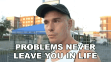 Problems Never Leave You In Love Tommy G Mcgee GIF - Problems Never Leave You In Love Tommy G Mcgee Tommy G GIFs