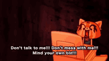 Don'T Talk To Me GIF - Dont Talk To Me Dont Mess With Me Mind Your Own Business GIFs