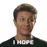 a man 's face is shown with the words i hope behind him