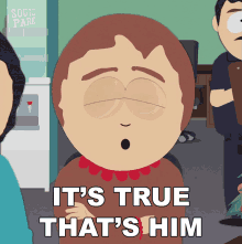 Its True Thats Him South Park GIF - Its True Thats Him South Park S18e10 GIFs