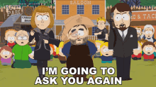 im going to ask you again franz south park s12e7 super fun time