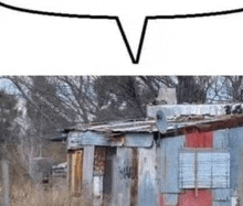 a picture of a shack next to a speech bubble with a v on it .
