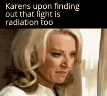 meme karen find out radiation angry