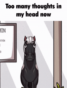 a black horse with a white mane is standing next to a sign that says `` too many thoughts in my head now '' .