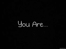 You Are... GIF
