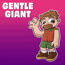a cartoon of a man with a beard and the words gentle giant above him