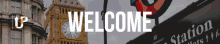 a welcome sign with a big ben clock in the background