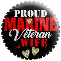 a button that says " proud marine veteran wife " on it