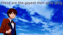 a man in a tuxedo stands in front of a blue sky with the words these are the gayest men alive istfq
